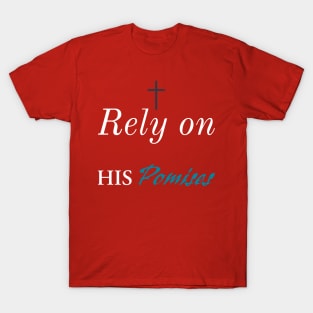 Rely On His Promises Jesus Lovers T-Shirt